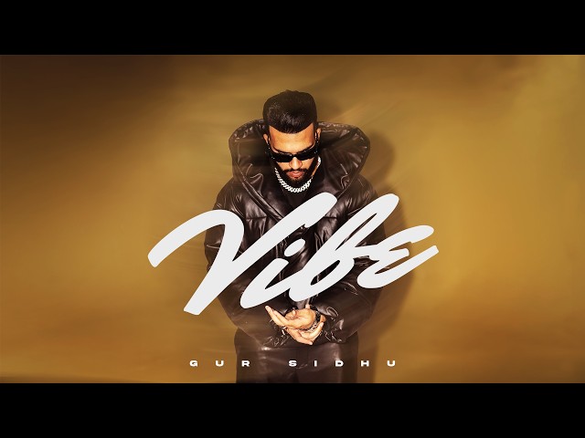 Vibe (Official Song) Gur Sidhu | Kaptaan | Punjabi Song