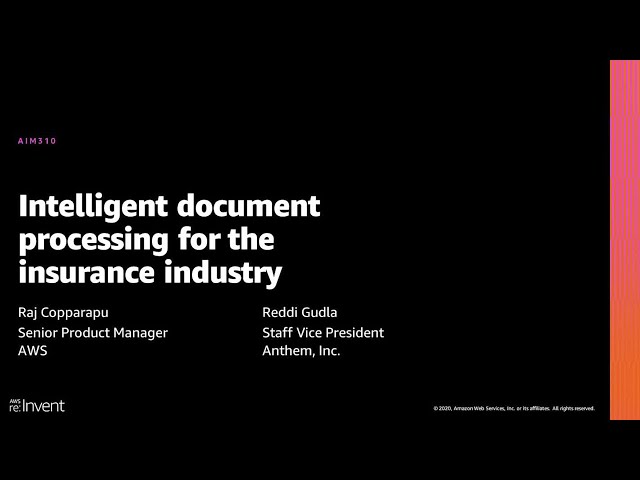 AWS re:Invent 2020: Intelligent document processing for the insurance industry
