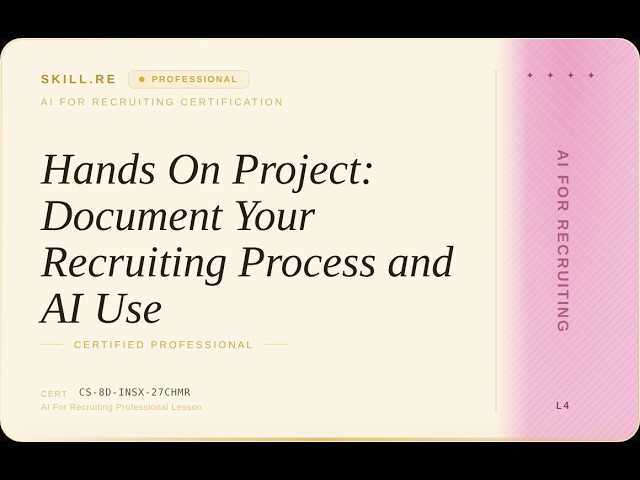 AI for Recruiting: Hands-On Project: Document Your Recruiting Process and AI Use