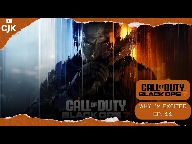 Why I’m Excited Episode 11: Call of Duty Black Ops 7 (2025)