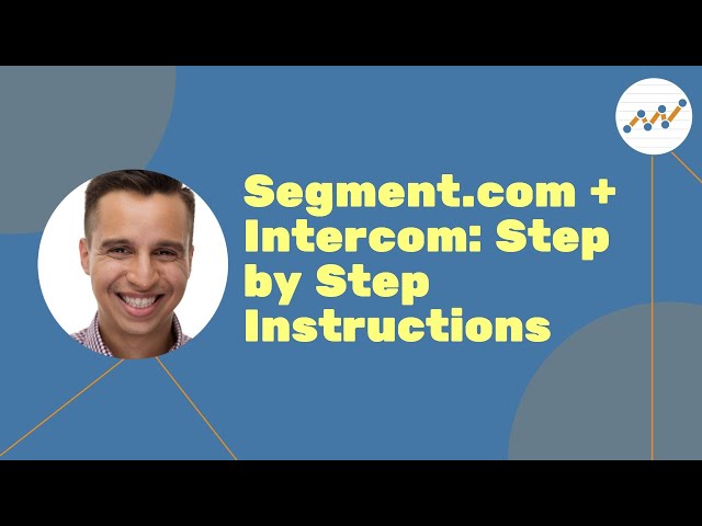 Segment.com + Intercom: Step by Step Instructions