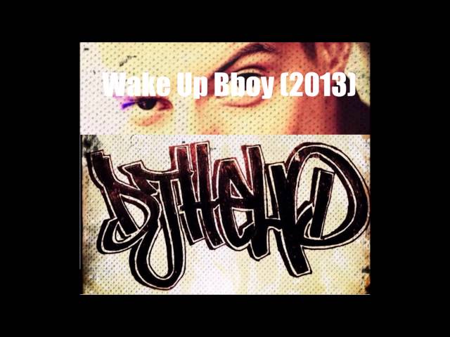 Dj Help - Wake Up Bboy (2013)