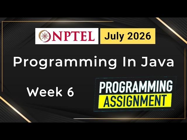 NPTEL Programming In Java Week 6 Programming Assignment Answers Solution | 2026 July | Swayam