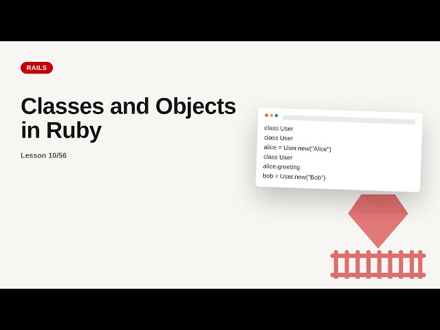 Ruby on Rails - Web development basic Series: Classes and Objects in Ruby