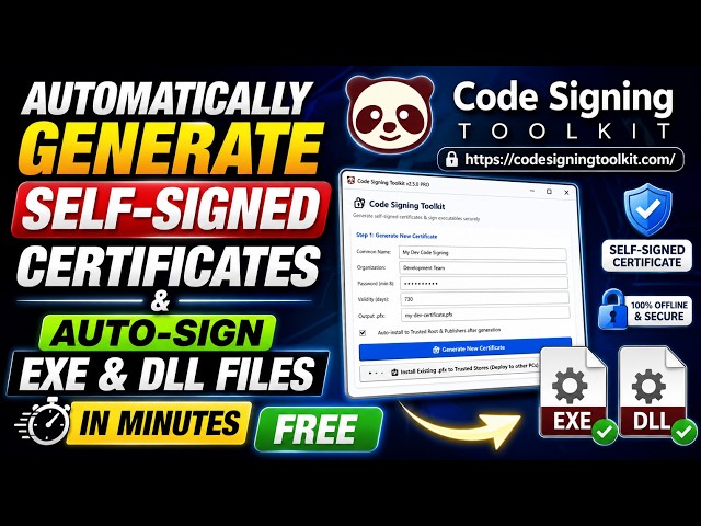 Automatically Generate Self-Signed Certificates and Auto-Sign EXE & DLL Files in Minutes FREE