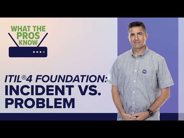 IT Incident Management vs. Problem Management - ITIL4