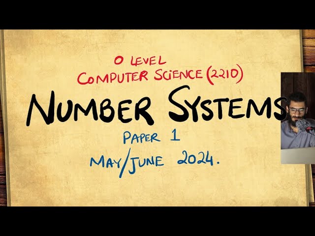 Number Systems | O Level Computer Science (2210) | Paper 1 | Past Exams | May/June 2024