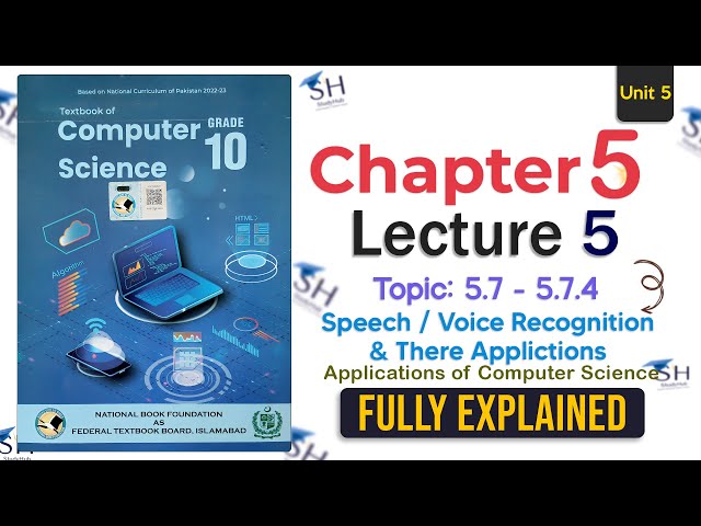 Class 10 Computer Science – Chapter 5 Lecture 5 | Topic 5.7: Speech and Voice Recognition - FBISE