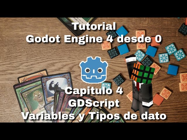 Godot Engine 4 desde 0 - Capitulo 5 - Lenguaje de Godot GDScript
