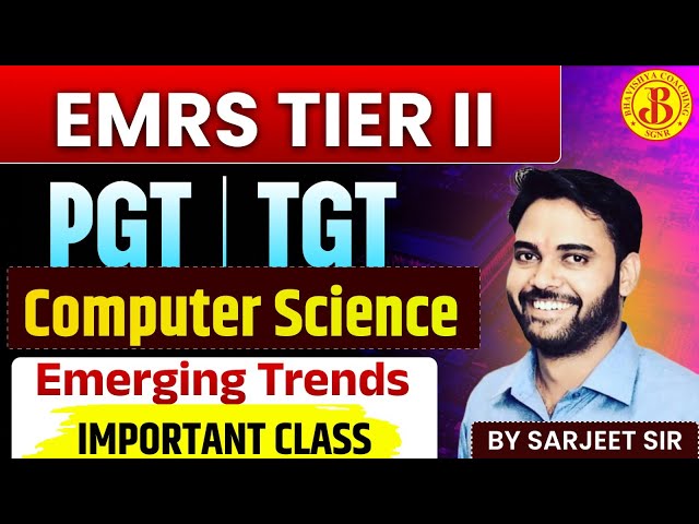 EMRS TIER-II | PGT & TGT | Computer Science | Emerging Trends | Important Class | Sarjeet Sir