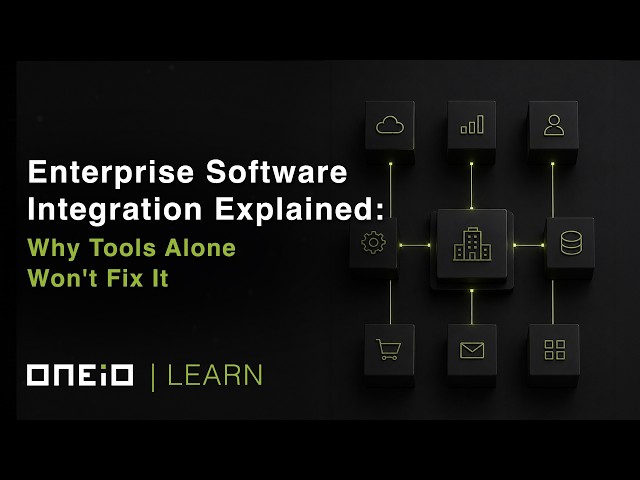 Enterprise Software Integration Explained: Why Tools Alone Won't Fix It