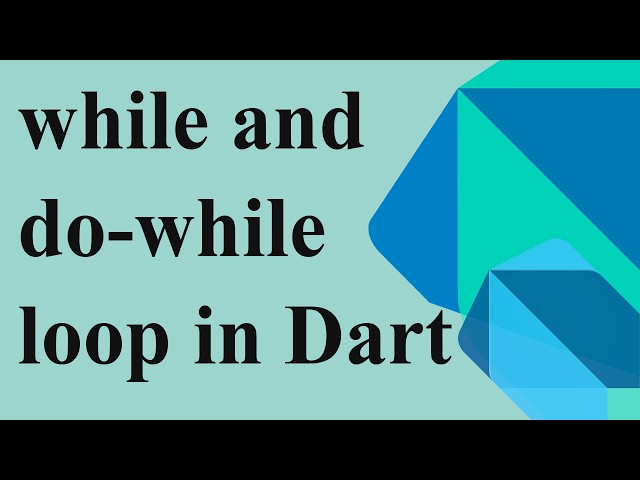 while and do while loop in dart