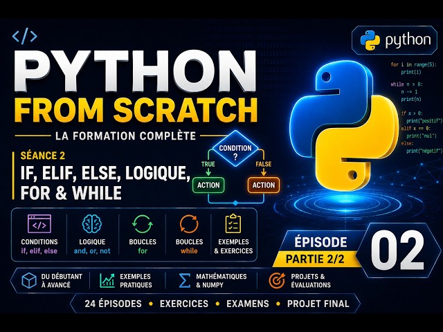 Python from Scratch #02 — if, elif, else, Logique, for & while 🐍 | Partie 2/2