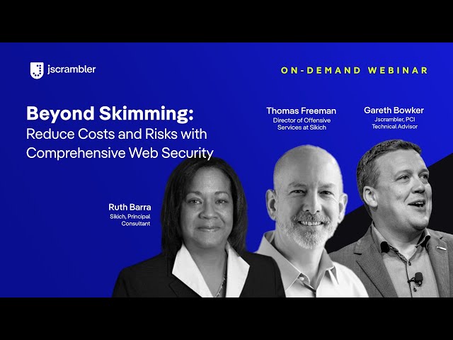 [Webinar] Beyond Skimming: Reduce Costs and Risks with Comprehensive Web Security