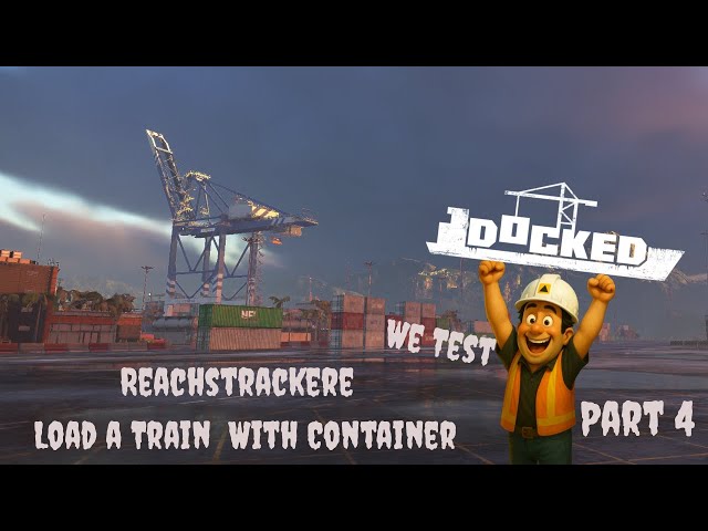 Test Of Reachstackere  (Load  a Train With Container). Part 4 Dock Simulator.