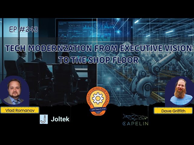 Ep. 243 - From Legacy Systems to AI Readiness A Realistic Look at Manufacturing Modernization