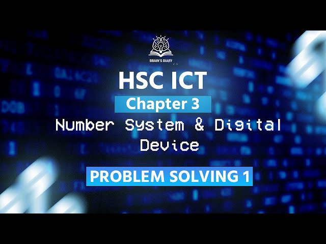 HSC ICT 3rd CHAPTER  | Number System & Digital Device( সংখ্যা পদ্ধতি ও ডিজিটাল ডিভাইস )