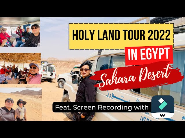 In Egpyt: Sahara Desert | feat. Screen Recording with Filmora 11