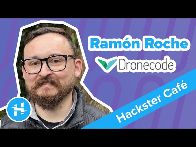 Ramón Roche, Dronecode Foundation // Hackster Café