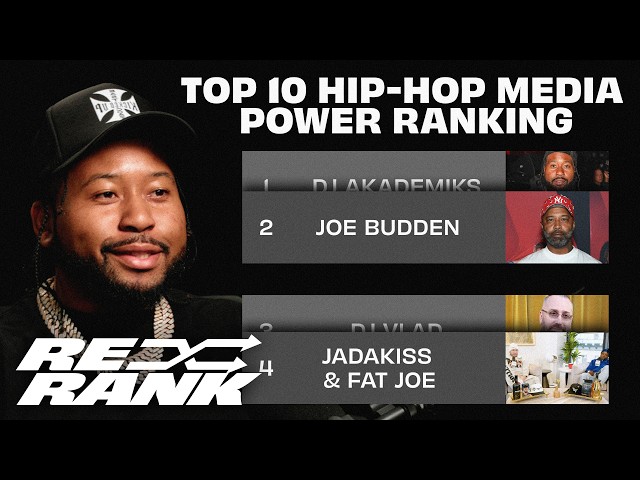 DJ Akademiks Ranks the 10 Most Powerful Figures in Hip-Hop Media Right Now | RE-RANK