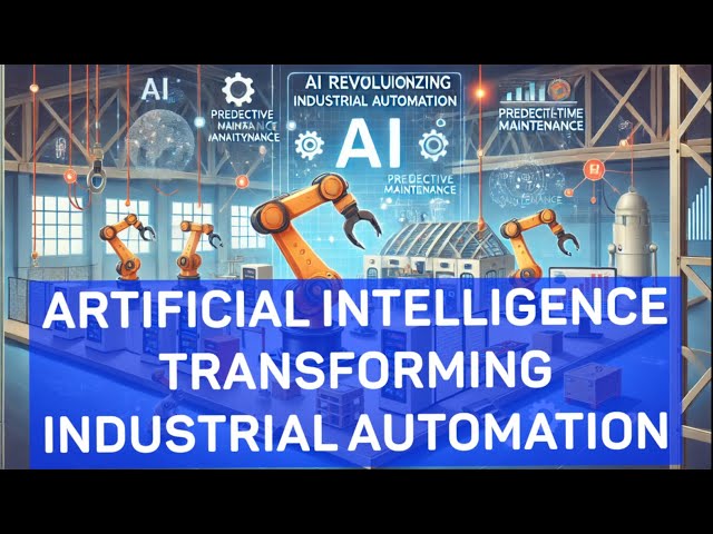 Artificial Intelligence and Industrial Automation: Transforming the Future of Industry
