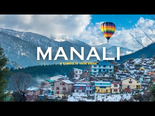 Manali | Manali Tourist Places | Manali Travel Guide | Manali Tour Budget | Kasol | Rohtang Pass