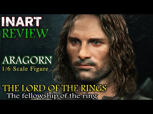 INART ARAGORN REVIEW. THE LORD OF THE RINGS : THE FELLOWSHIP OF THE RING