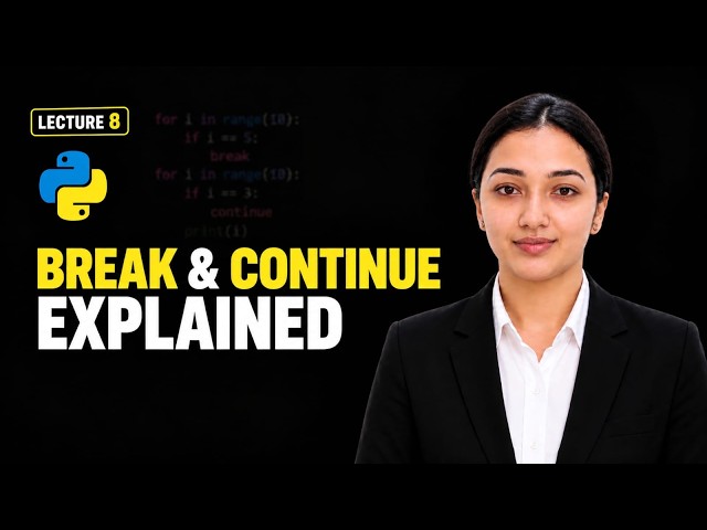 08. Break & Continue in Python  | Python for Beginners