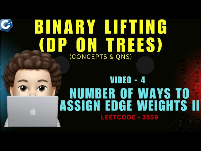 Number of Ways to Assign Edge Weights II | Leetcode 3559 | Binary Lifting | Concepts & Questions - 4