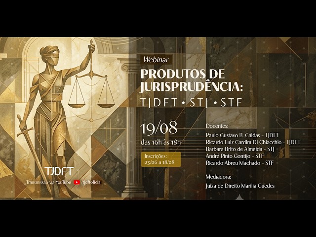 Webinar: Produtos de Jurisprudência - TJDFT - STJ - STF