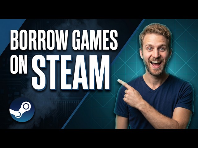 How To Borrow Games On Steam (2026 Easy Guide)