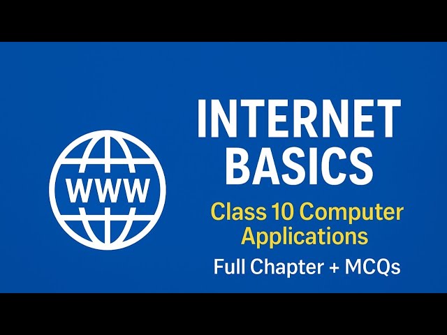 📱 Class 10 Computer Applications Chapter 1 | Internet Basics Explained | Full Chapter + MCQs