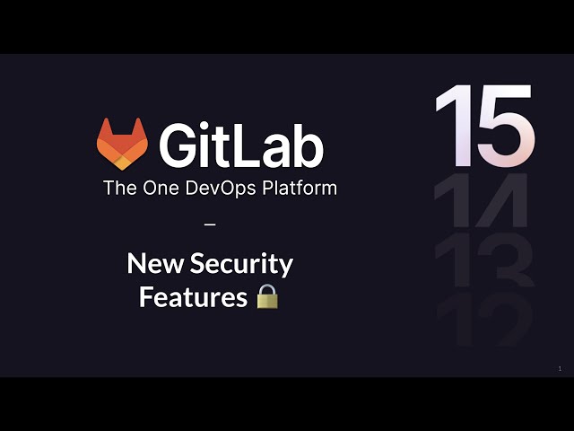 GitLab 15.0 Release: New Security Features