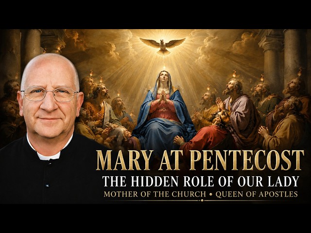 Mary at Pentecost: The Hidden Role of Our Lady & the Holy Ghost ~ Fr  Ripperger