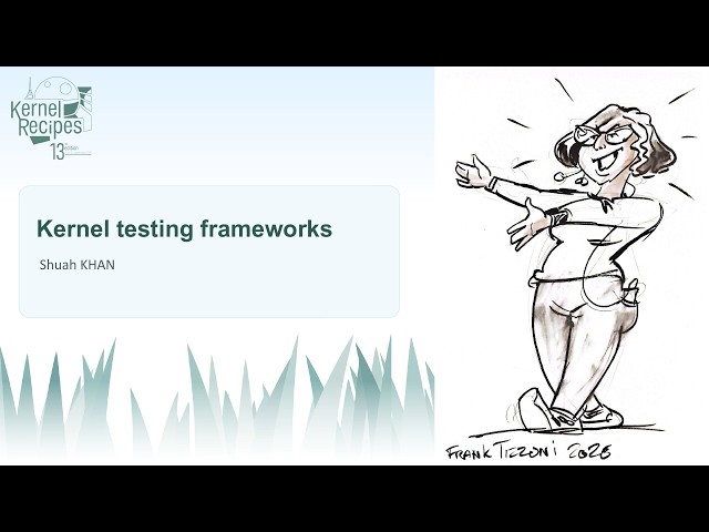 Kernel Recipes 2026   Kernel testing frameworks