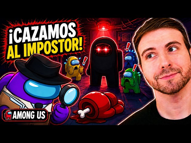 AMONG US en DIRECTO: CAZAMOS AL IMPOSTOR