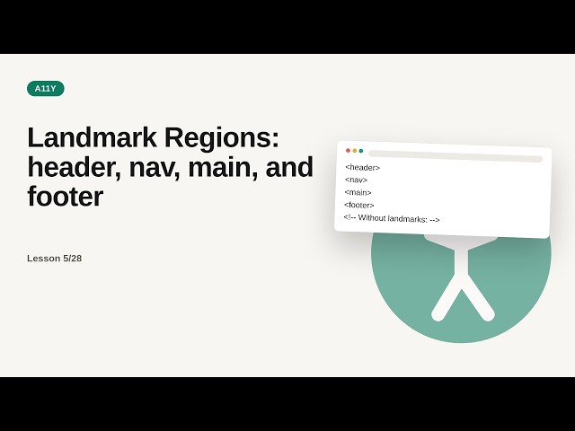 Web Accessibility (a11y) Deep Dive Series: Landmark Regions: header, nav, main, and footer