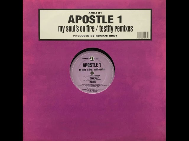 Apostle 1 – My Soul's On Fire / Testify Remixes - Testify Remixes (Original)