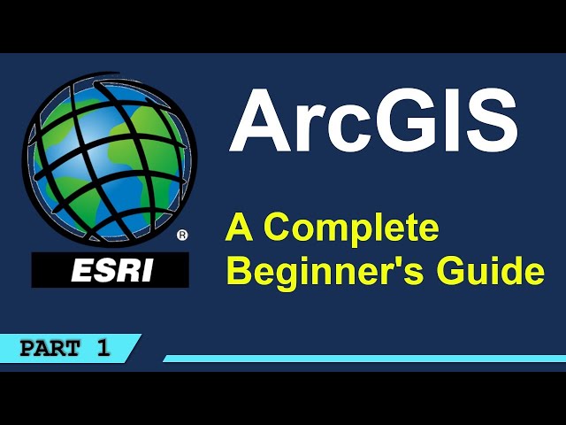 A Complete Beginner's Guide to ArcGIS Desktop (Part 1)