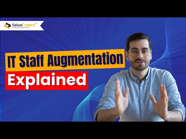 IT Staff Augmentation Explained: How It Work And Benefits in 2025 - ValueCoders