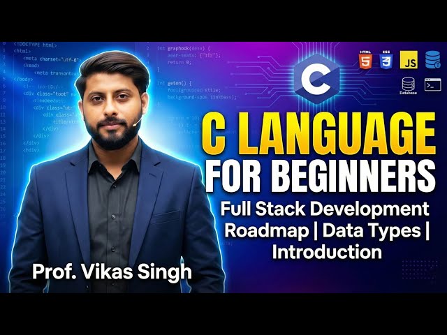 C langauge for Beginners | Full Stack Developement Roadmap | Data Types | Introduction