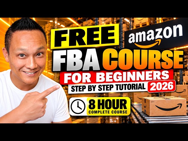FREE 8 Hour Amazon FBA Course for Beginners | Step by Step Tutorial 2026