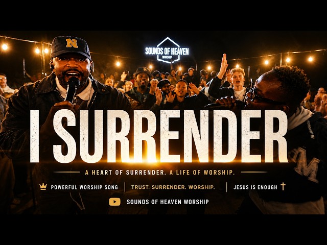 ELEVATION WORSHIP | I SURRENDER | Powerful Worship Song | Sounds Of Heaven Worship