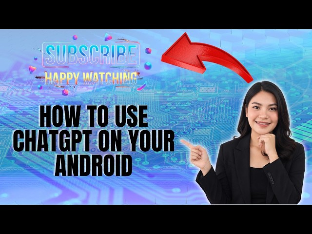 How to use ChatGPT on your Android Tutorial (2026)