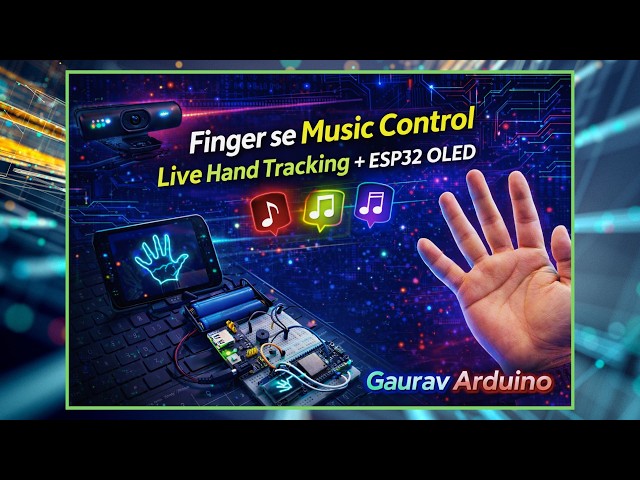 Finger se Music Control 🔥 | Live Hand Tracking + ESP32 OLED | OpenCV Python Project | Gaurav Arduino