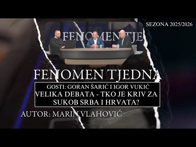FENOMEN TJEDNA - ŠARIĆ i VUKIĆ - VELIKA DEBATA - TKO JE KRIV ZA SUKOB SRBA I HRVATA? (23.4.2026.)