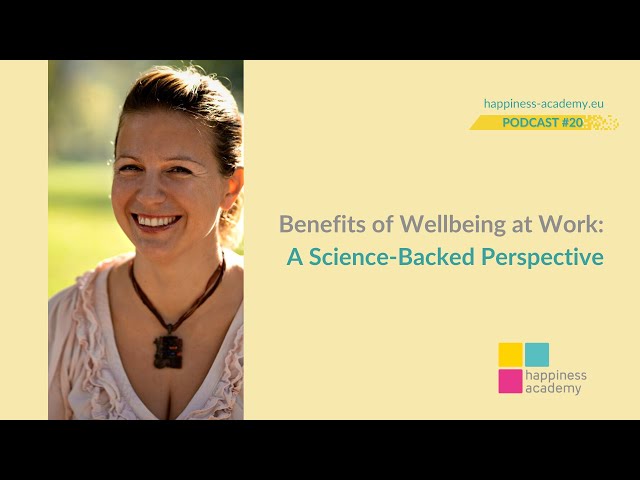 Podcast #20: Benefits of Wellbeing at Work: A Science-Backed Perspective