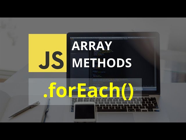 Foreach Array Method  | JavaScript Tutorial