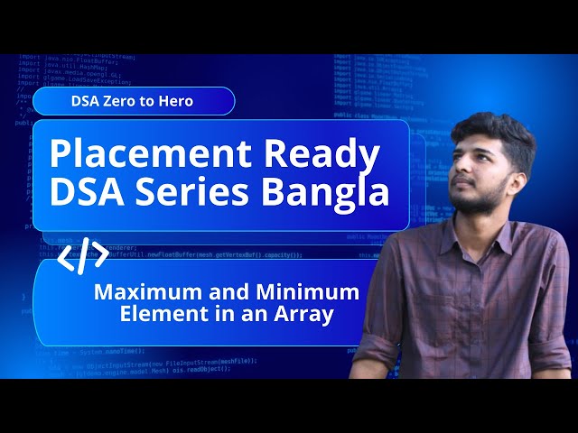 1.Maximum and Minimum Element in an Array |  Placement Ready DSA Series (Bangla)