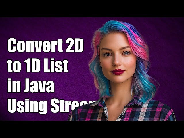 How to Convert a 2D List to a 1D List in Java Using Streams